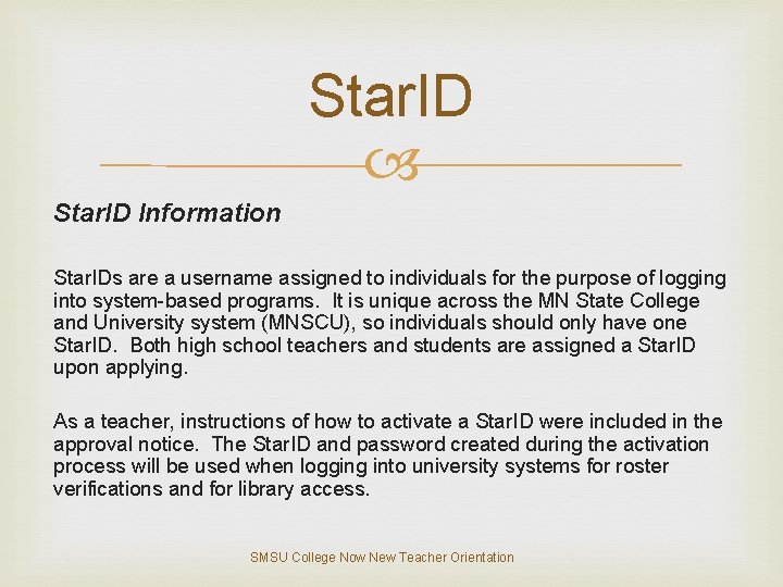 Star. ID Information Star. IDs are a username assigned to individuals for the purpose