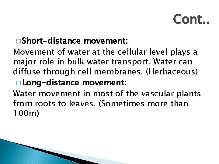 Cont. . � Short-distance movement: Movement of water at the cellular level plays a