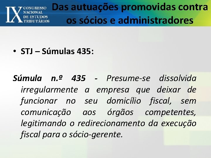 Das autuações promovidas contra os sócios e administradores • STJ – Súmulas 435: Súmula
