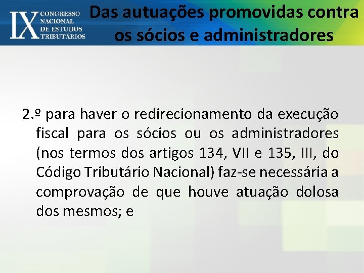 Das autuações promovidas contra os sócios e administradores 2. º para haver o redirecionamento