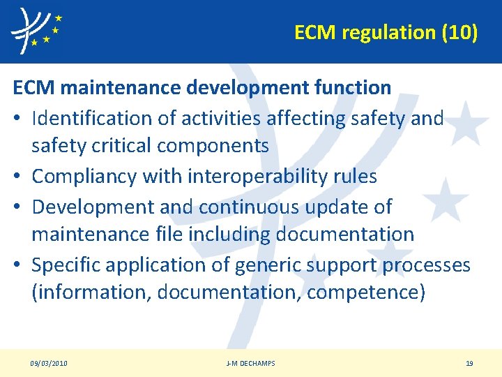 ECM regulation (10) ECM maintenance development function • Identification of activities affecting safety and