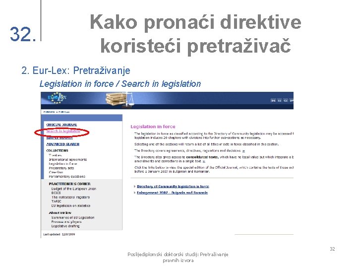 32. Kako pronaći direktive koristeći pretraživač 2. Eur-Lex: Pretraživanje Legislation in force / Search