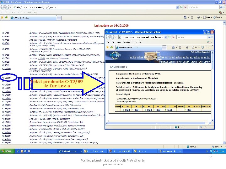 Tekst predmeta C-12/89 iz Eur-Lex-a Poslijediplomski doktorski studij: Pretraživanje pravnih izvora 52 