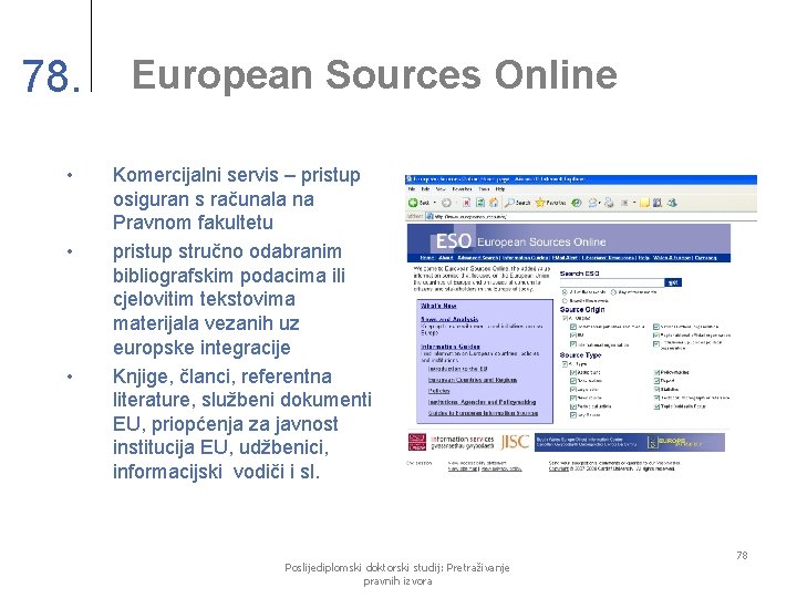 78. • • • European Sources Online Komercijalni servis – pristup osiguran s računala