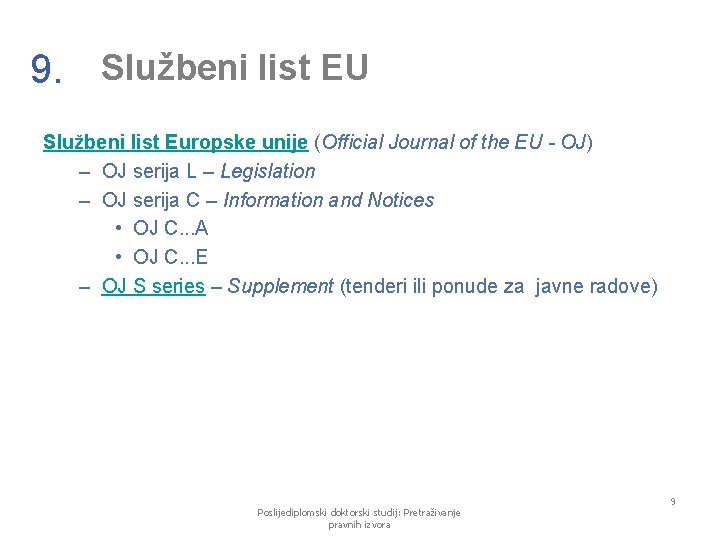 9. Službeni list EU Službeni list Europske unije (Official Journal of the EU -