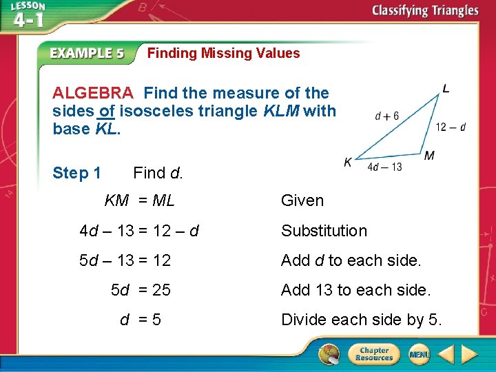 Finding Missing Values ALGEBRA Find the measure of the sides __ of isosceles triangle