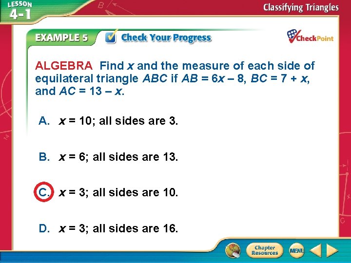 ALGEBRA Find x and the measure of each side of equilateral triangle ABC if ALGEBRA Find x and the measure of each side of equilateral triangle ABC if