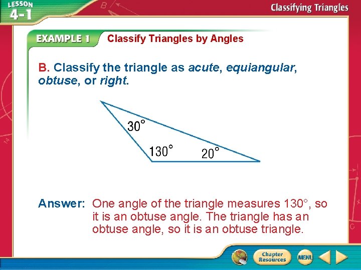 Classify Triangles by Angles B. Classify the triangle as acute, equiangular, obtuse, or right.