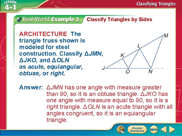 Classify Triangles by Sides ARCHITECTURE The triangle truss shown is modeled for steel construction.