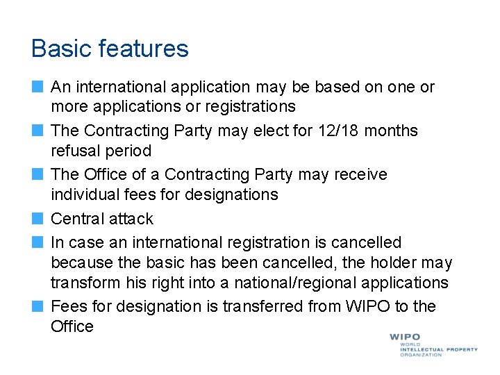 Basic features An international application may be based on one or more applications or