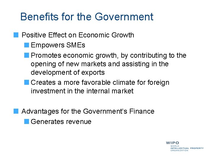Benefits for the Government Positive Effect on Economic Growth Empowers SMEs Promotes economic growth,