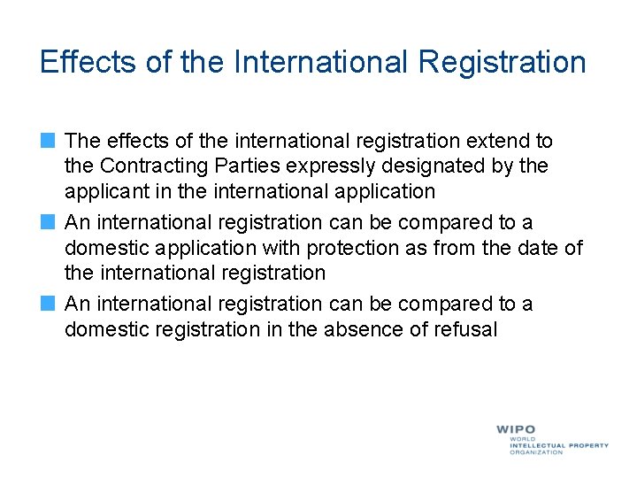 Effects of the International Registration The effects of the international registration extend to the