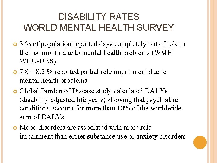 DISABILITY RATES WORLD MENTAL HEALTH SURVEY 3 % of population reported days completely out