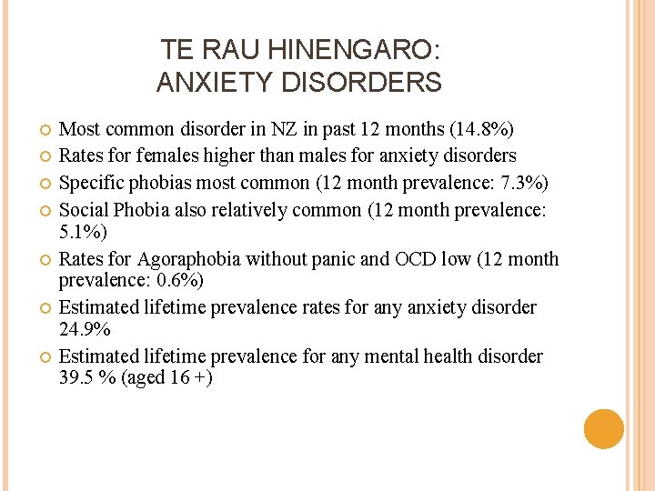 TE RAU HINENGARO: ANXIETY DISORDERS Most common disorder in NZ in past 12 months