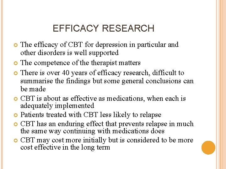 EFFICACY RESEARCH The efficacy of CBT for depression in particular and other disorders is
