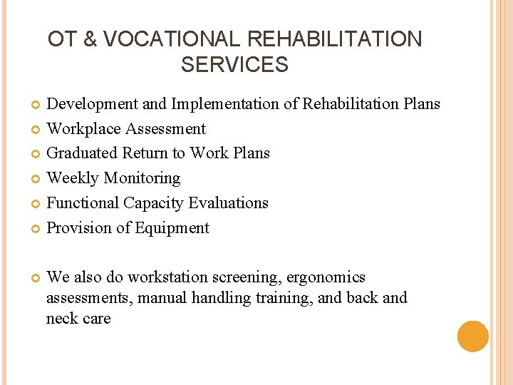 OT & VOCATIONAL REHABILITATION SERVICES Development and Implementation of Rehabilitation Plans Workplace Assessment Graduated