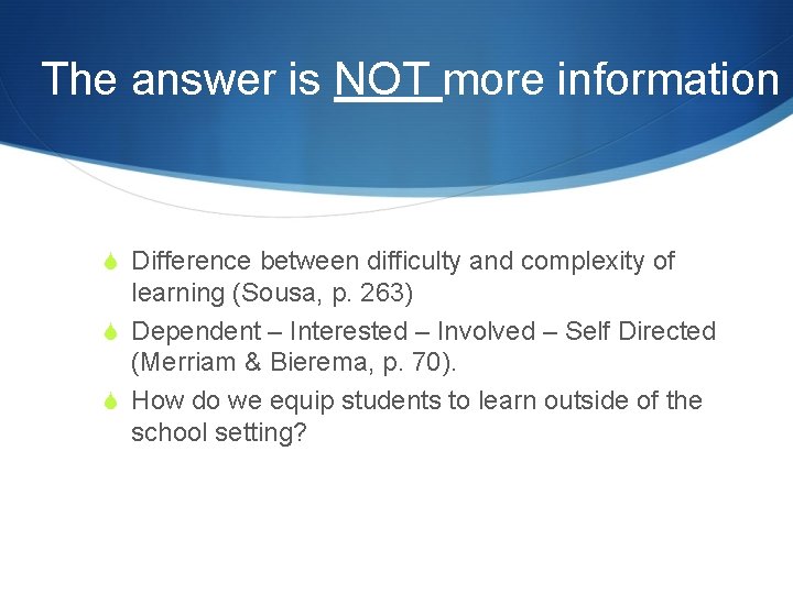 The answer is NOT more information S Difference between difficulty and complexity of learning