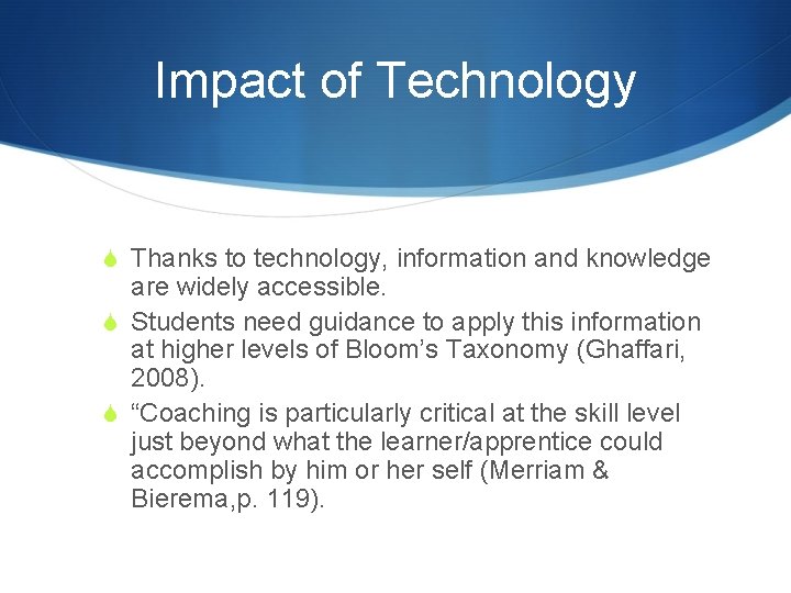 Impact of Technology S Thanks to technology, information and knowledge are widely accessible. S