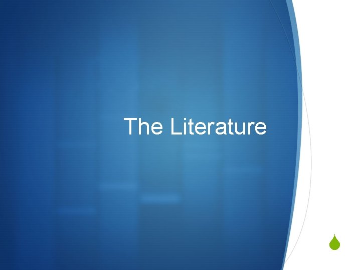 The Literature S 