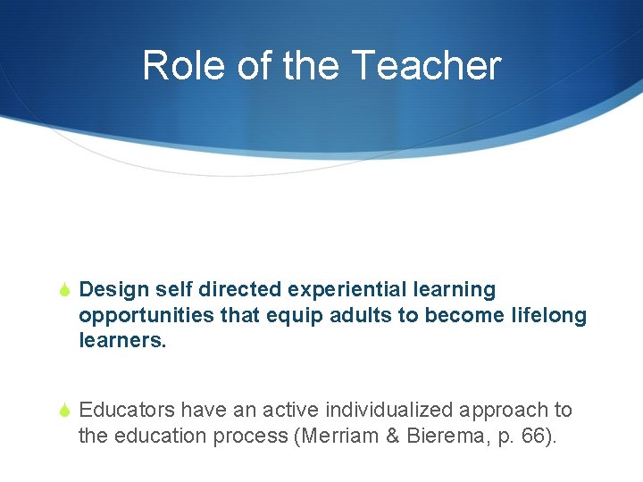 Role of the Teacher S Design self directed experiential learning opportunities that equip adults
