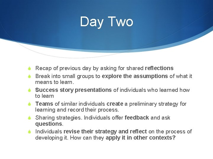 Day Two S Recap of previous day by asking for shared reflections S Break