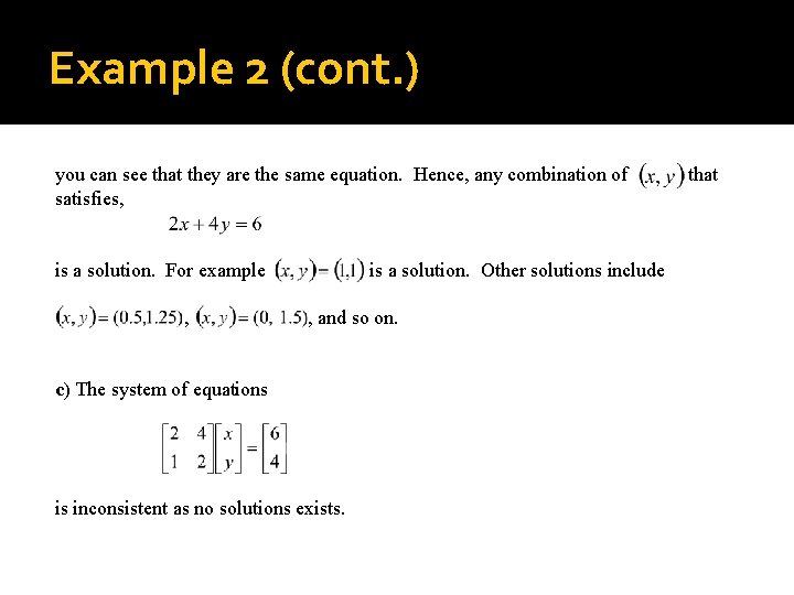 Example 2 (cont. ) you can see that they are the same equation. Hence,