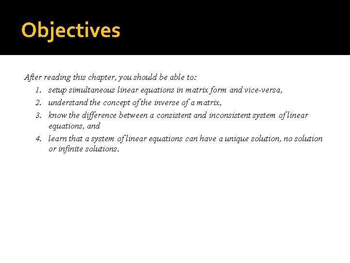 Objectives After reading this chapter, you should be able to: 1. setup simultaneous linear