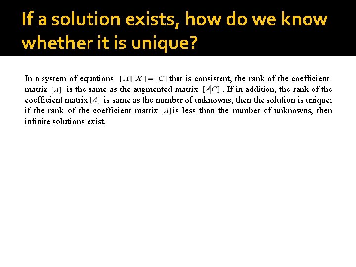 If a solution exists, how do we know whether it is unique? In a