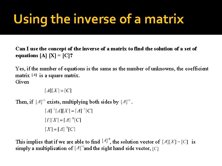 Using the inverse of a matrix Can I use the concept of the inverse