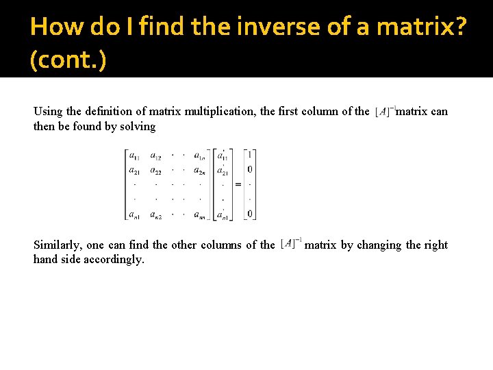 How do I find the inverse of a matrix? (cont. ) Using the definition