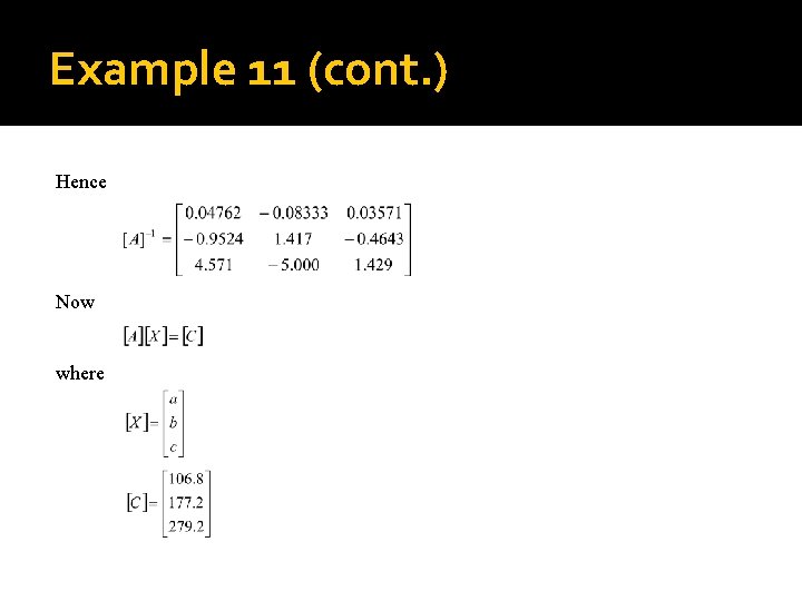 Example 11 (cont. ) Hence Now where 