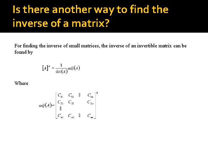 Is there another way to find the inverse of a matrix? For finding the