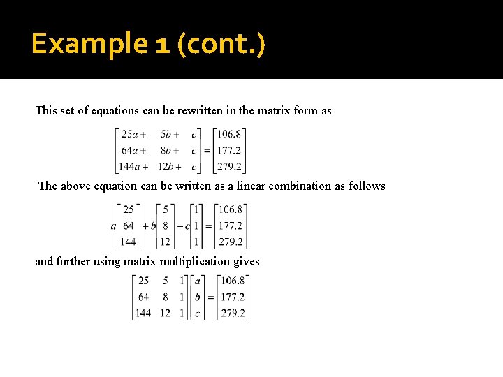 Example 1 (cont. ) This set of equations can be rewritten in the matrix