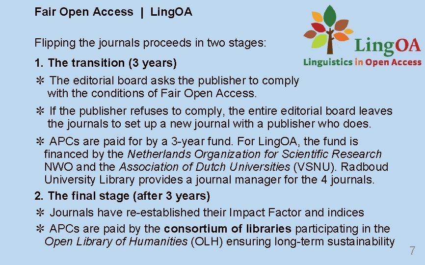 Fair Open Access | Ling. OA Flipping the journals proceeds in two stages: 1.