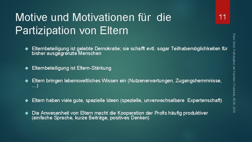 11 Elternbeteiligung ist gelebte Demokratie; sie schafft evtl. sogar Teilhabemöglichkeiten für bisher ausgegrenzte Menschen