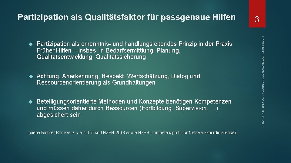 Partizipation als Qualitätsfaktor für passgenaue Hilfen Partizipation als erkenntnis- und handlungsleitendes Prinzip in der