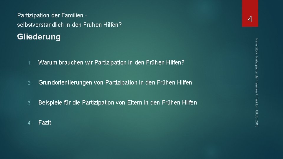 Partizipation der Familien selbstverständlich in den Frühen Hilfen? 1. Warum brauchen wir Partizipation in