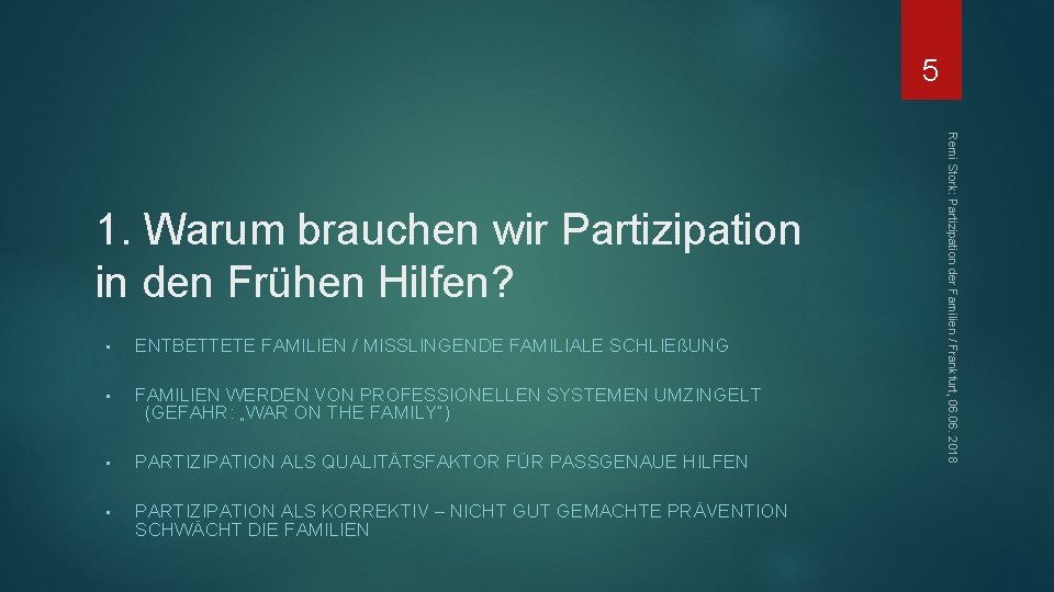 5 • ENTBETTETE FAMILIEN / MISSLINGENDE FAMILIALE SCHLIEßUNG • FAMILIEN WERDEN VON PROFESSIONELLEN SYSTEMEN