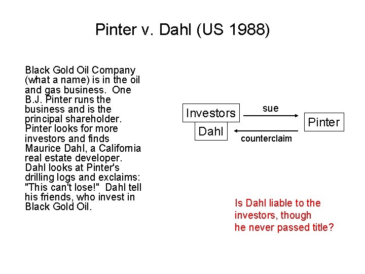 Pinter v. Dahl (US 1988) Black Gold Oil Company (what a name) is in