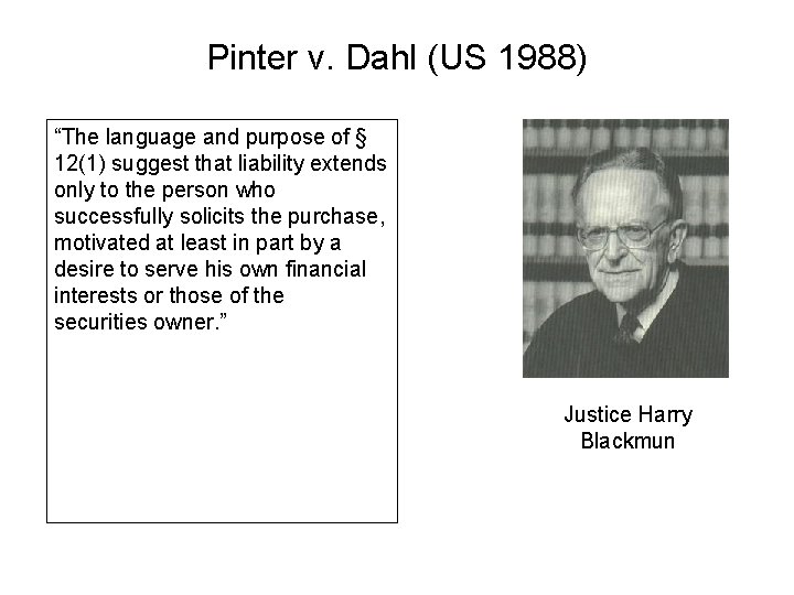 Pinter v. Dahl (US 1988) “The language and purpose of § 12(1) suggest that