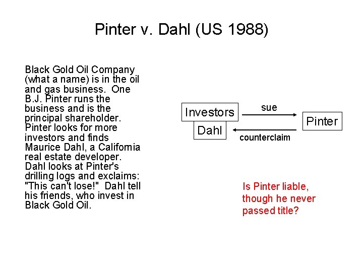 Pinter v. Dahl (US 1988) Black Gold Oil Company (what a name) is in