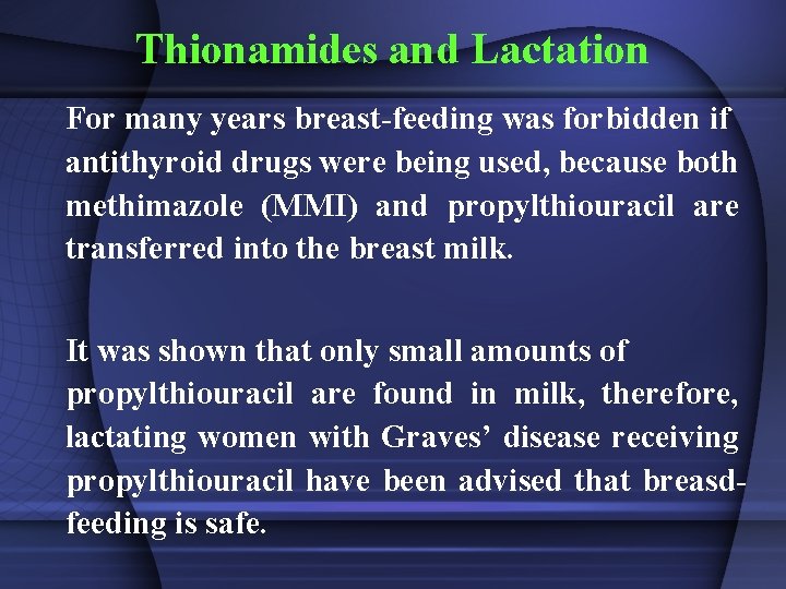 Thionamides and Lactation For many years breast-feeding was forbidden if antithyroid drugs were being