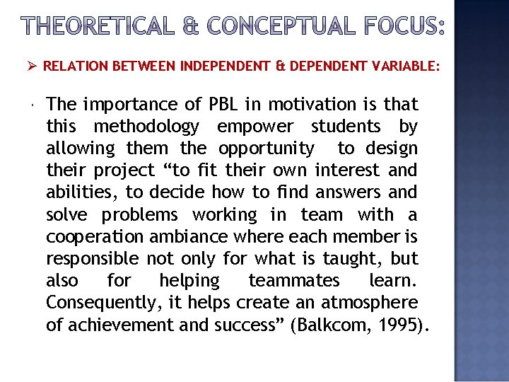 Ø RELATION BETWEEN INDEPENDENT & DEPENDENT VARIABLE: The importance of PBL in motivation is