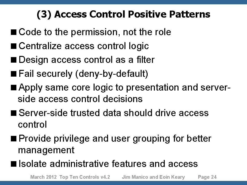 (3) Access Control Positive Patterns <Code to the permission, not the role <Centralize access