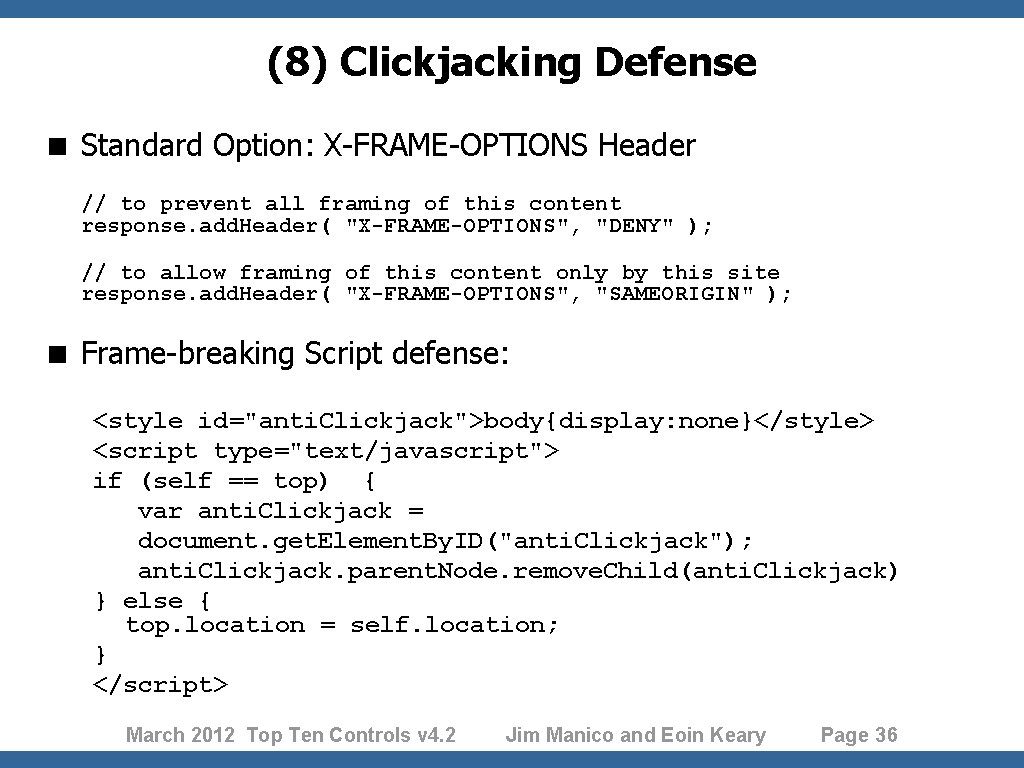 (8) Clickjacking Defense < Standard Option: X-FRAME-OPTIONS Header // to prevent all framing of
