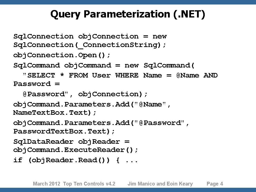 Query Parameterization (. NET) Sql. Connection obj. Connection = new Sql. Connection(_Connection. String); obj.