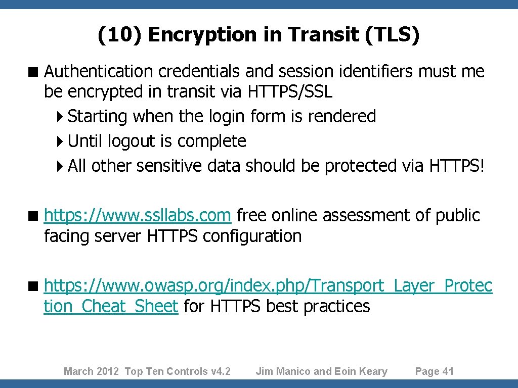 (10) Encryption in Transit (TLS) < Authentication credentials and session identifiers must me be