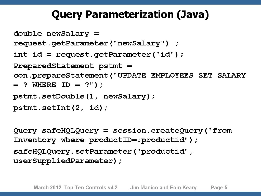 Query Parameterization (Java) double new. Salary = request. get. Parameter("new. Salary") ; int id