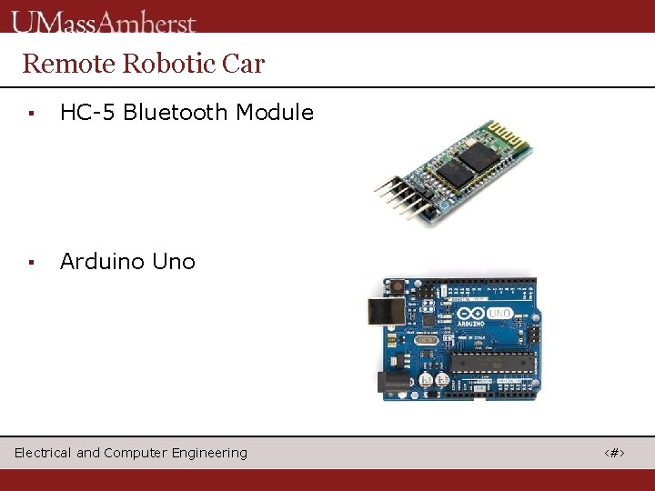 Remote Robotic Car ▪ HC-5 Bluetooth Module ▪ Arduino Uno Electrical and Computer Engineering