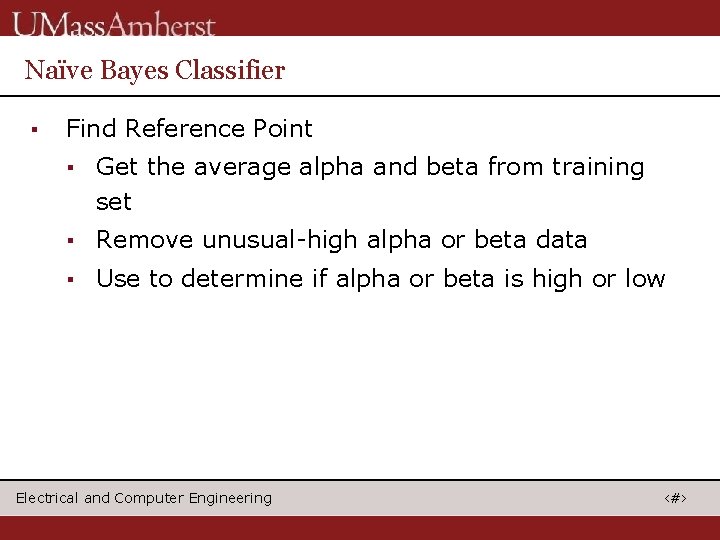 Naïve Bayes Classifier ▪ Find Reference Point ▪ Get the average alpha and beta